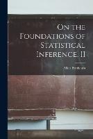 On the Foundations of Statistical Inference. II - Allan Birnbaum - cover