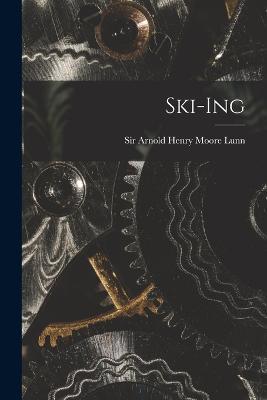 Ski-ing - Arnold Henry Moore Lunn - cover