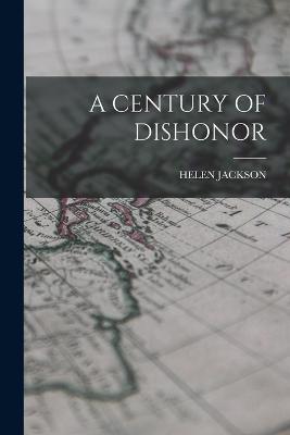 A Century of Dishonor - Helen Jackson - cover