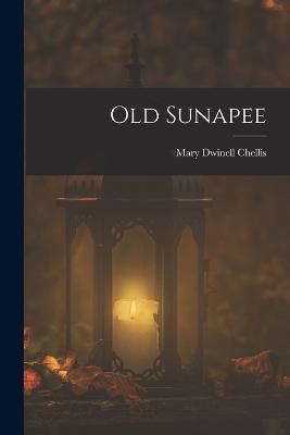 Old Sunapee - Mary Dwinell Chellis - cover