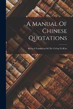 A Manual Of Chinese Quotations: Being A Translation Of The Ch'eng Yu K'ao