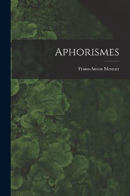 Aphorismes - Franz-Anton Mesmer - cover