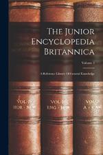 The Junior Encyclopedia Britannica: A Reference Library Of General Knowledge; Volume 3