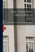Der Ursprung Der Syphilis: Eine Medizinische Und Kulturgeschichtliche Untersuchung - Iwan Bloch - cover