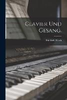 Clavier und Gesang. - Friedrich Wieck - cover