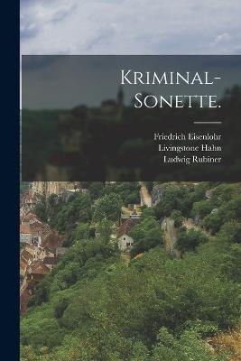 Kriminal-Sonette. - Friedrich Eisenlohr,Livingstone Hahn,Ludwig Rubiner - cover