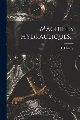 Machines Hydrauliques... - F Chaudy - cover