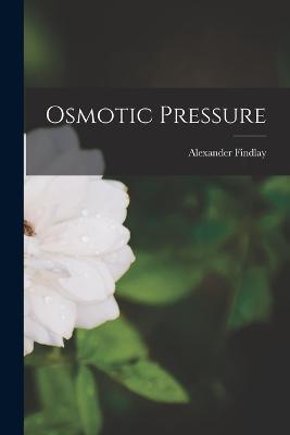 Osmotic Pressure - Alexander Findlay - cover