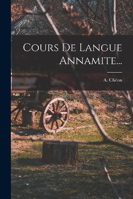 Cours De Langue Annamite... - A Chéon - cover