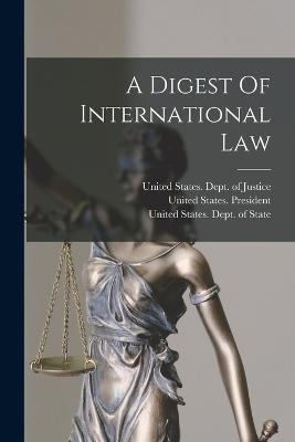 A Digest Of International Law - John Bassett Moore,Francis Wharton - cover