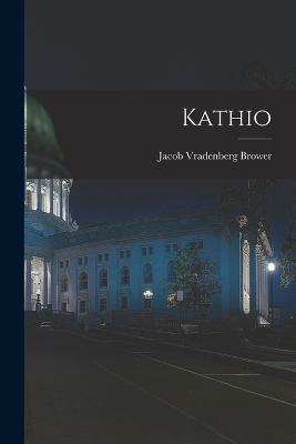Kathio - Jacob Vradenberg Brower - cover