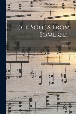 Folk Songs From Somerset; Volume 3 - Anonymous - cover