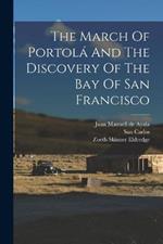The March Of Portolá And The Discovery Of The Bay Of San Francisco