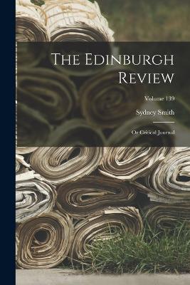 The Edinburgh Review: Or Critical Journal; Volume 139 - Sydney Smith - cover