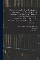 Historiques Du 84e Regiment D'infanterie De Ligne un Contre Dix, Du 9e Regiment D'infanterie Legere l'incomparable, Et Du 4e Regiment De Voltigeurs De La Garde ...: 1684-1904... - cover
