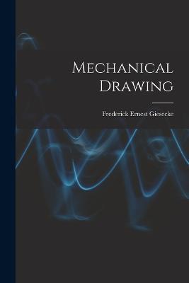 Mechanical Drawing - Frederick Ernest Giesecke - cover