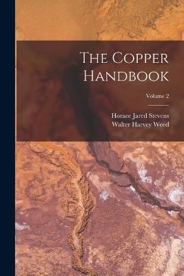 The Copper Handbook; Volume 2 - Horace Jared Stevens - cover