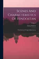Scenes And Characteristics Of Hindostan: With Sketches Of Anglo-indian Society; Volume 2