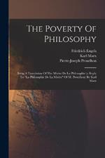 The Poverty Of Philosophy: Being A Translation Of The Misere De La Philosophie (a Reply To la Philosophie De La Misere Of M. Proudhon) By Karl Marx