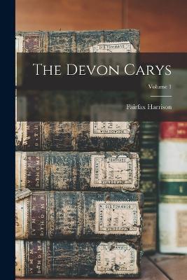 The Devon Carys; Volume 1 - Fairfax Harrison - cover