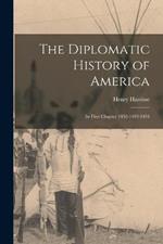 The Diplomatic History of America: Its First Chapter 1452-1493-1494