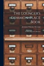 The Lounger's Common-Place Book: Or Miscellaneous Collections
