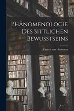Phanomenologie des Sittlichen Bewusstseins