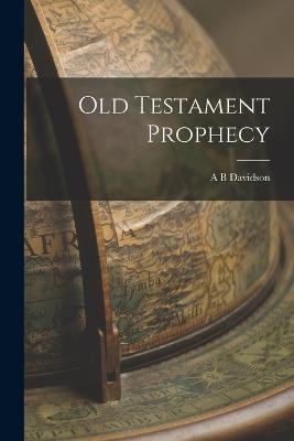 Old Testament Prophecy - A B Davidson - cover