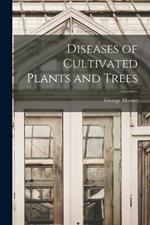 Diseases of Cultivated Plants and Trees