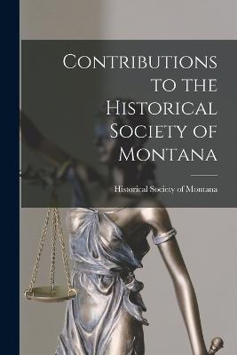 Contributions to the Historical Society of Montana - cover