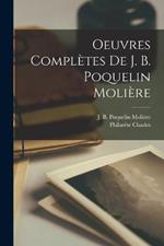 Oeuvres Completes de J. B. Poquelin Moliere