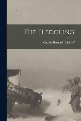 The Fledgling - Charles Bernard Nordhoff - cover
