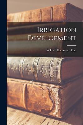 Irrigation Development - William Hammond Hall - cover