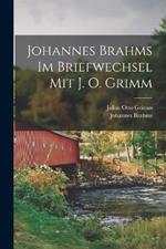 Johannes Brahms Im Briefwechsel Mit J. O. Grimm