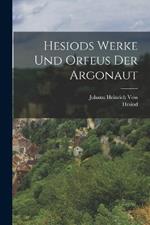 Hesiods Werke und Orfeus der Argonaut