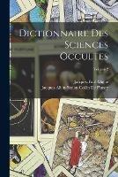 Dictionnaire Des Sciences Occultes; Volume 2