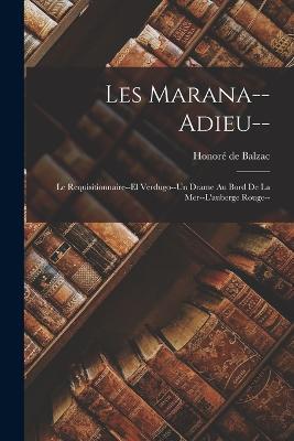Les Marana--Adieu--: Le Requisitionnaire--El Verdugo--Un Drame Au Bord De La Mer--L'auberge Rouge-- - Honoré de Balzac - cover
