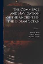 The Commerce and Navigation of the Ancients in the Indian Ocean; Volume 1