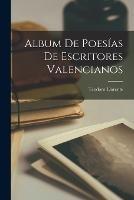 Album De Poesias De Escritores Valencianos - Teodoro Llorente - cover