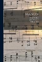 Manon: Opera Comique En 5 Actes Et 6 Tableaux - Henri Meilhac,Philippe Gille,Jules Massenet - cover