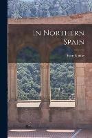 In Northern Spain - Hans Gadow - cover