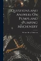 Questions and Answers On Pumps and Pumping Machinery