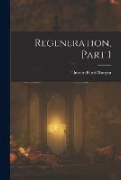 Regeneration, Part 1 - Thomas Hunt Morgan - cover