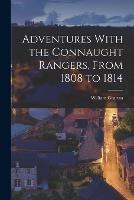 Adventures With the Connaught Rangers, From 1808 to 1814 - William Grattan - cover