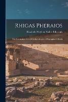 Rhigas Pheraios: The Promartyr of Greek Independence, a Biographical Sketch - Elizabeth Mayhew Waller Edmonds - cover