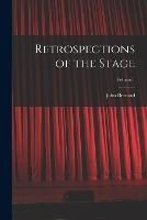 Retrospections of the Stage; Volume 1