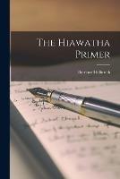 The Hiawatha Primer - Florence Holbrook - cover