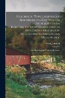 Historisch-Topographische Beschreibung Der Wusten Ortschaften Im Kurfurstenthum Hessen Und in Den Grossherzoglich Hessischen Antheilen Am Hessengaue: Am Oberlahngaue Und Am Ittergaue - Georg Landau - cover