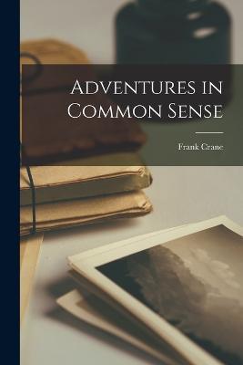 Adventures in Common Sense - Frank Crane - cover