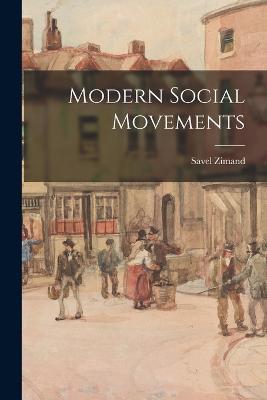 Modern Social Movements - Savel Zimand - cover